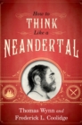 How To Think Like a Neandertal - eBook
