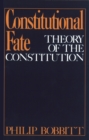 Constitutional Fate : Theory of the Constitution - eBook