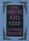 The Swing Era : The Development of Jazz, 1930-1945 - eBook