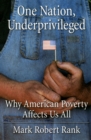 One Nation, Underprivileged : Why American Poverty Affects Us All - eBook