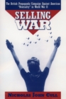 Selling War : The British Propaganda Campaign against American "Neutrality" in World War II - eBook