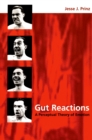 Gut Reactions : A Perceptual Theory of Emotion - eBook