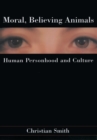 Moral, Believing Animals : Human Personhood and Culture - eBook