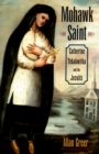 Mohawk Saint : Catherine Tekakwitha and the Jesuits - eBook