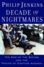 Decade of Nightmares : The End of the Sixties and the Making of Eighties America - eBook