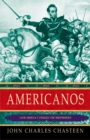 Americanos : Latin America's Struggle for Independence - eBook