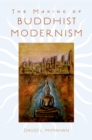 The Making of Buddhist Modernism - eBook