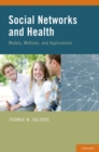 Social Networks and Health : Models, Methods, and Applications - eBook