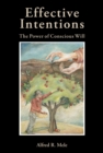 Effective Intentions : The Power of Conscious Will - eBook