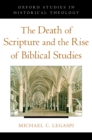 The Death of Scripture and the Rise of Biblical Studies - eBook