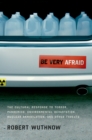 Be Very Afraid : The Cultural Response to Terror, Pandemics, Environmental Devastation, Nuclear Annihilation, and Other Threats - eBook