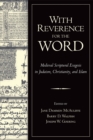 With Reverence for the Word : Medieval Scriptural Exegesis in Judaism, Christianity, and Islam - eBook