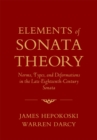 Elements of Sonata Theory : Norms, Types, and Deformations in the Late-Eighteenth-Century Sonata - eBook