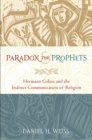 Paradox and the Prophets : Hermann Cohen and the Indirect Communication of Religion - eBook