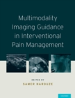 Multimodality Imaging Guidance in Interventional Pain Management - eBook