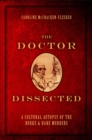 The Doctor Dissected : A Cultural Autopsy of the Burke and Hare Murders - eBook