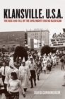 Klansville, U.S.A. : The Rise and Fall of the Civil Rights-Era Ku Klux Klan - eBook