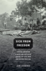 Sick from Freedom : African-American Illness and Suffering during the Civil War and Reconstruction - eBook