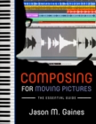 Composing for Moving Pictures : The Essential Guide - eBook