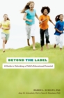 Beyond the Label : A Guide to Unlocking a Child's Educational Potential - eBook