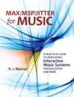 Max/MSP/Jitter for Music : A Practical Guide to Developing Interactive Music Systems for Education and More - eBook