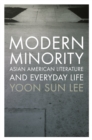 Modern Minority : Asian American Literature and Everyday Life - eBook