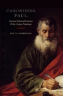 Canonizing Paul : Ancient Editorial Practice and the Corpus Paulinum - eBook