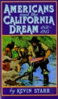 Americans and the California Dream, 1850-1915 - eBook