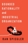 Bounded Rationality and Industrial Organization - eBook