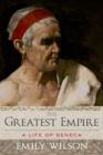 The Greatest Empire : A Life of Seneca - eBook