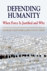 Defending Humanity : When Force is Justified and Why - eBook