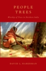 People Trees : Worship of Trees in Northern India - eBook