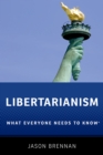 Libertarianism : What Everyone Needs to Know? - eBook