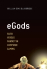 eGods : Faith versus Fantasy in Computer Gaming - eBook