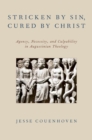 Stricken by Sin, Cured by Christ : Agency, Necessity, and Culpability in Augustinian Theology - eBook