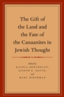 The Gift of the Land and the Fate of the Canaanites in Jewish Thought - eBook