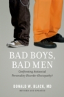 Bad Boys, Bad Men : Confronting Antisocial Personality Disorder (Sociopathy) - eBook