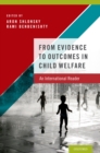 From Evidence to Outcomes in Child Welfare : An International Reader - eBook