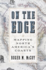 On the Edge : Mapping North America's Coasts - eBook
