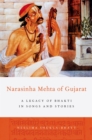 Narasinha Mehta of Gujarat : A Legacy of Bhakti in Songs and Stories - eBook