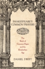Shakespeare's Common Prayers : The Book of Common Prayer and the Elizabethan Age - eBook