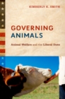 Governing Animals : Animal Welfare and the Liberal State - eBook