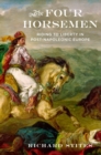 The Four Horsemen : Riding to Liberty in Post-Napoleonic Europe - eBook