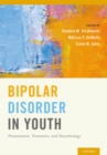 Bipolar Disorder in Youth : Presentation, Treatment and Neurobiology - eBook