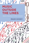 Music Outside the Lines : Ideas for Composing in K-12 Music Classrooms - eBook