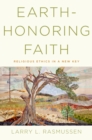 Earth-honoring Faith : Religious Ethics in a New Key - eBook