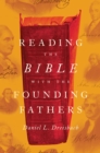 Reading the Bible with the Founding Fathers - eBook