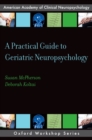 A Practical Guide to Geriatric Neuropsychology - eBook