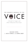 The Owner's Manual to the Voice : A Guide for Singers and Other Professional Voice Users - eBook