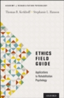 Ethics Field Guide : Applications to Rehabilitation Psychology - eBook
